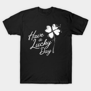 Have a Lucky Day T-Shirt